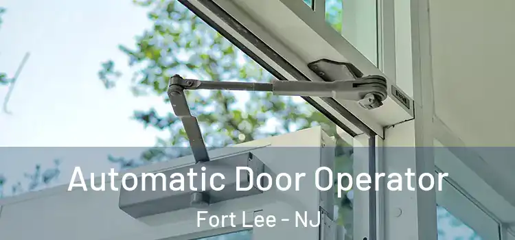 Automatic Door Operator Fort Lee - NJ