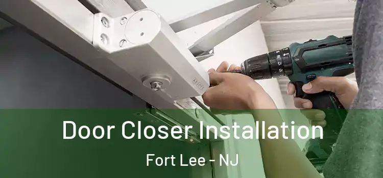Door Closer Installation Fort Lee - NJ