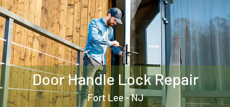 Door Handle Lock Repair Fort Lee - NJ