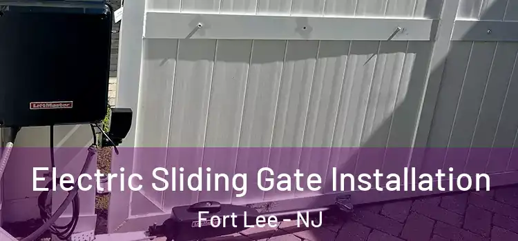 Electric Sliding Gate Installation Fort Lee - NJ