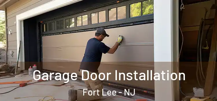  Garage Door Installation Fort Lee - NJ