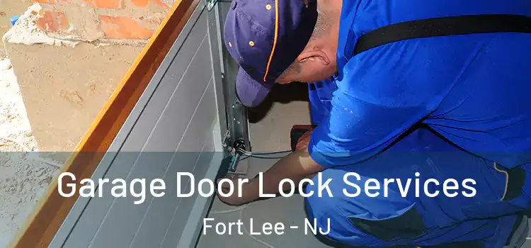 Garage Door Lock Services Fort Lee - NJ