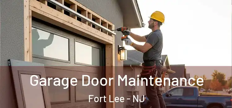 Garage Door Maintenance Fort Lee - NJ