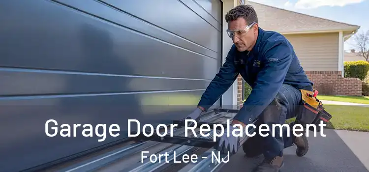  Garage Door Replacement Fort Lee - NJ