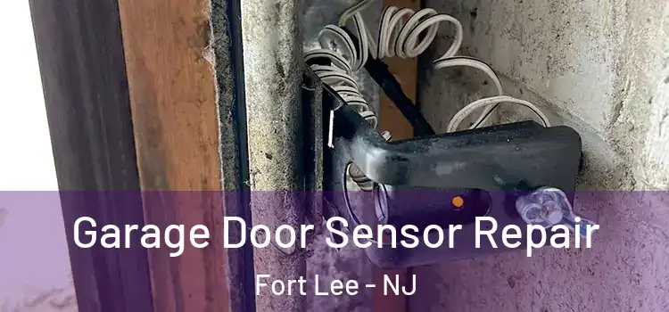Garage Door Sensor Repair Fort Lee - NJ