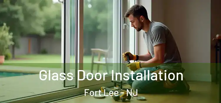 Glass Door Installation Fort Lee - NJ