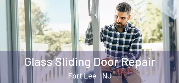 Glass Sliding Door Repair Fort Lee - NJ