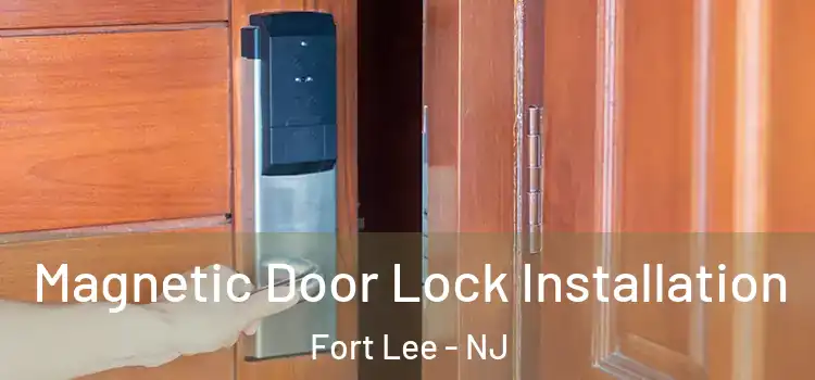  Magnetic Door Lock Installation Fort Lee - NJ