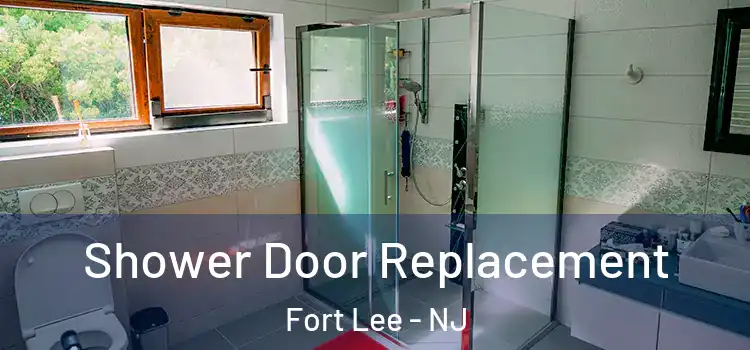 Shower Door Replacement Fort Lee - NJ