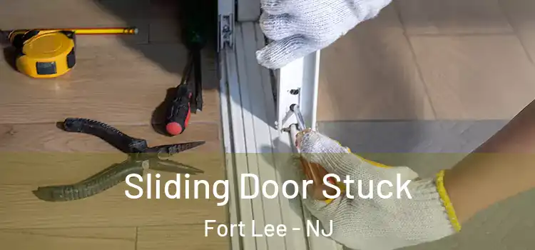 Sliding Door Stuck Fort Lee - NJ