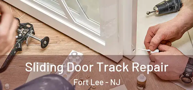 Sliding Door Track Repair Fort Lee - NJ