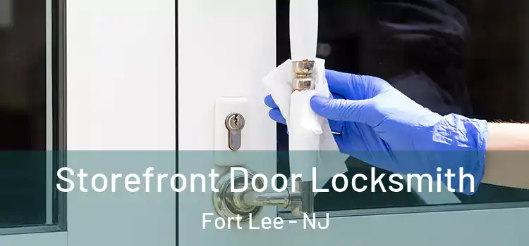 Storefront Door Locksmith Fort Lee - NJ